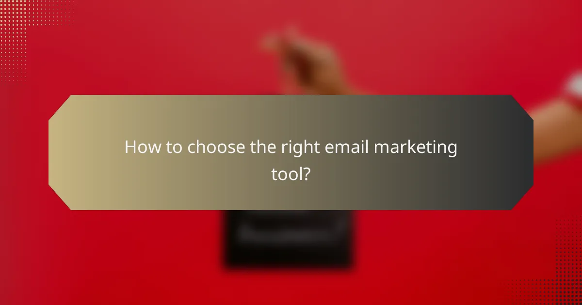 How to choose the right email marketing tool?