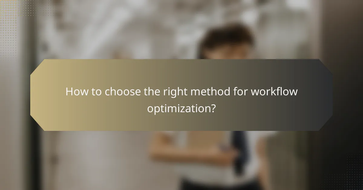 How to choose the right method for workflow optimization?