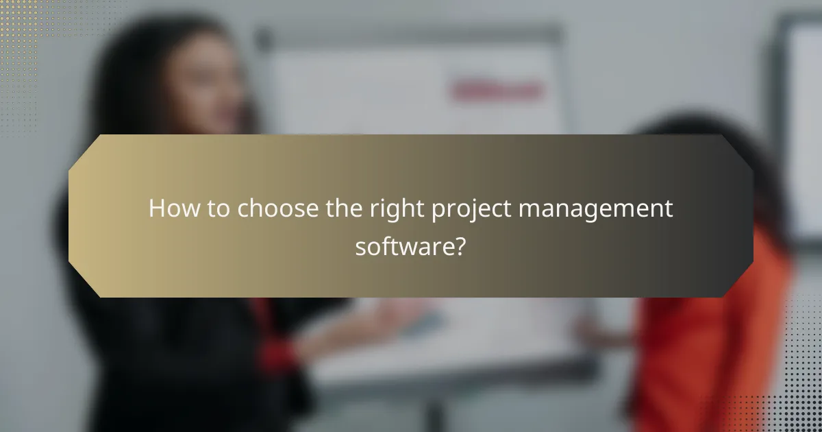 How to choose the right project management software?