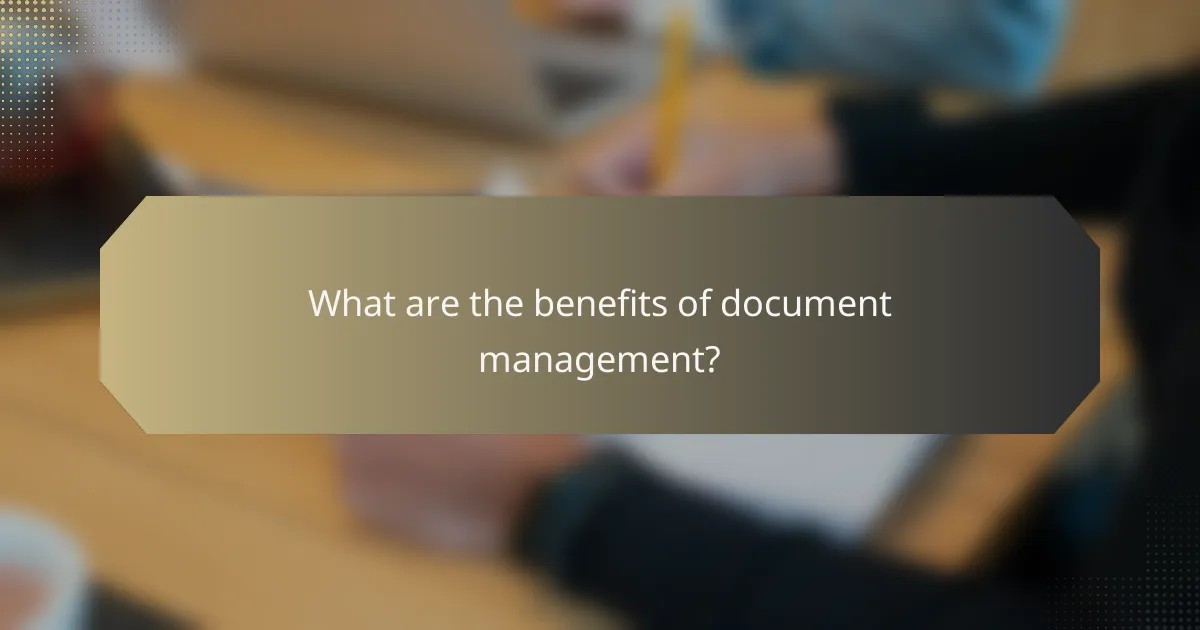 What are the benefits of document management?